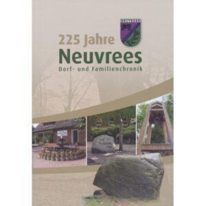 225 Jahre Neuvrees: Dorf- und Familienchronik